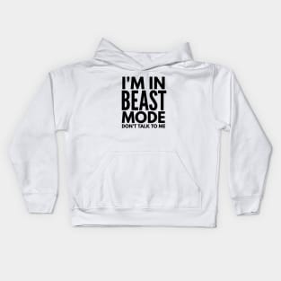 I'm In Beast Mode Don't Talk To Me - Workout Kids Hoodie